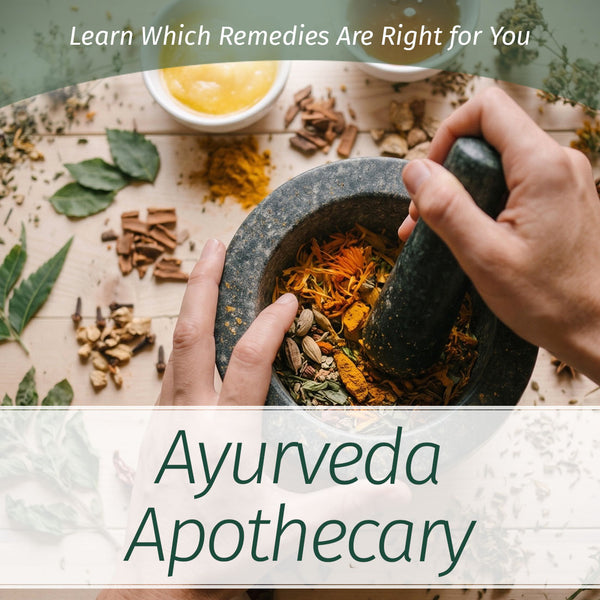 The Ayurveda Apothecary: Healing Begins at Home